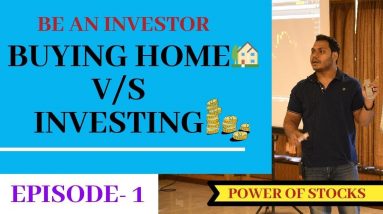 Don't buy home before watching this |Learn with me Be a smart investor Episode-1