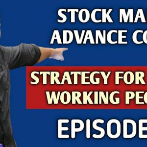 Advance Stock Market Course for Job Holders | Episode-2