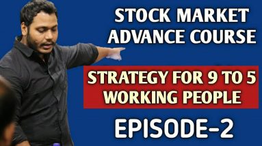 Advance Stock Market Course for Job Holders | Episode-2