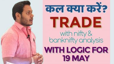 Best stocks to trade for tomorrow trade with logic 19-May| Episode 95