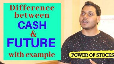 Difference between cash and future contract .