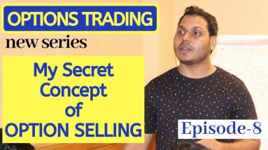 Secret concept of option selling Episode-8#learn with me