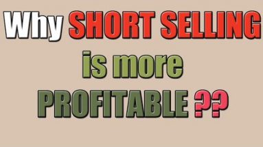 Why Short Selling is more Profitable?