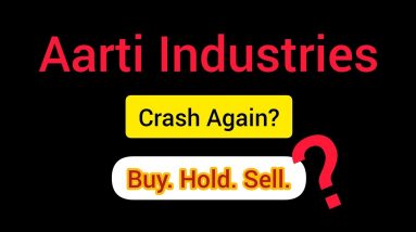 Aarti Industries 🔥 Buy or Sell Now? Aarti Industries Stock Analysis