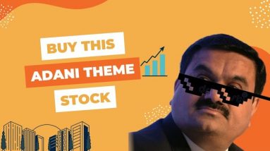 Time to Grab Adani theme Stock 🚀